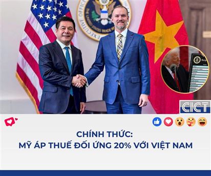 BỘ CÔNG THƯƠNG: MỸ ÁP THUẾ ĐỐI ỨNG 20% VỚI VIỆT NAM